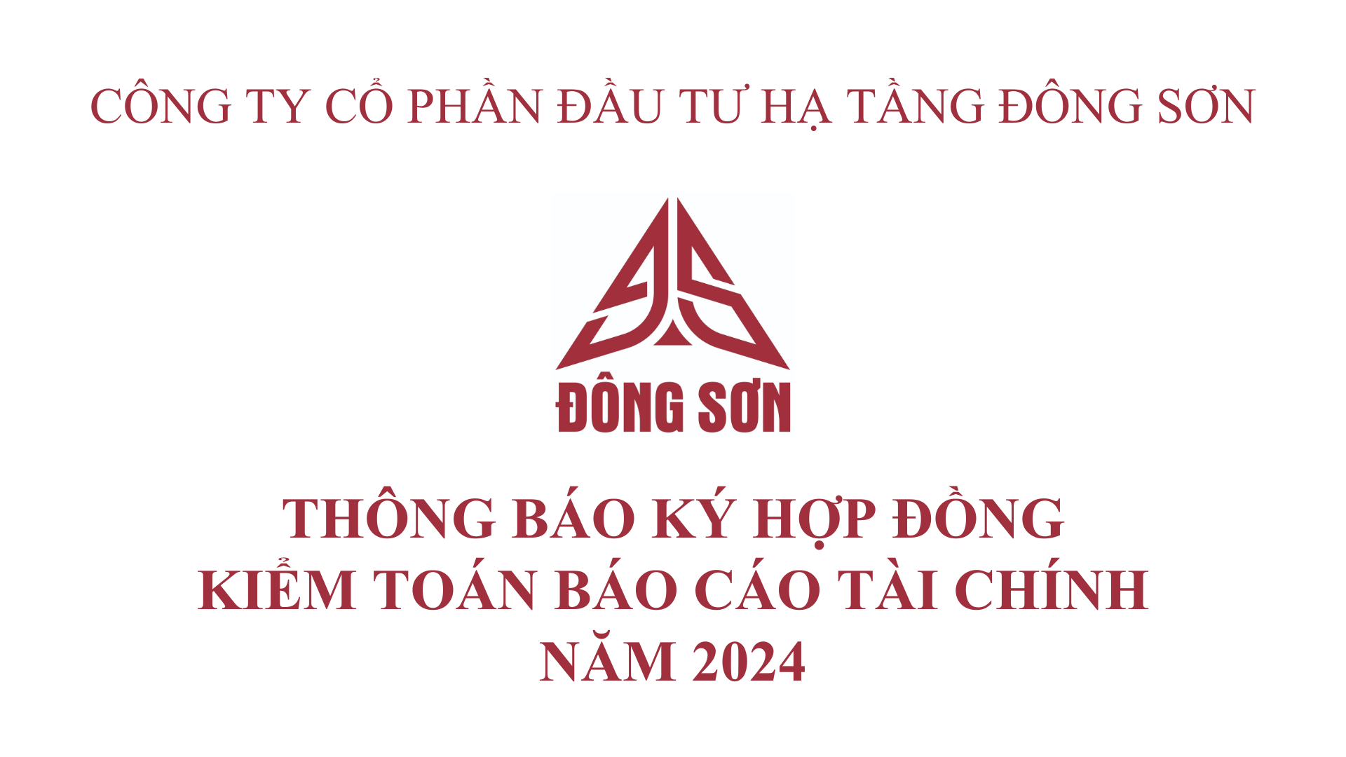 CTCP ĐẦU TƯ HẠ TẦNG ĐÔNG SƠN THÔNG BÁO KÝ HỢP ĐỒNG KIỂM TOÁN BÁO CÁO TÀI CHÍNH NĂM 2024
