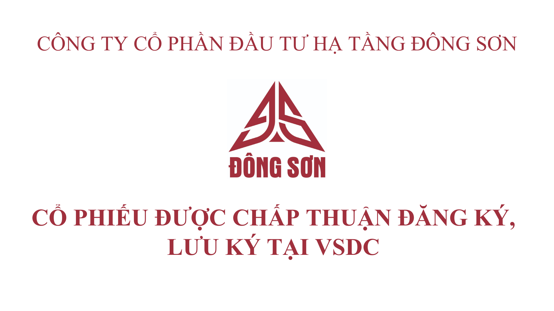CTCP ĐẦU TƯ HẠ TẦNG ĐÔNG SƠN THÔNG BÁO VỀ VIỆC CỔ PHIẾU ĐƯỢC CHẤP THUẬN ĐĂNG KÝ, LƯU KÝ TẠI VSDC