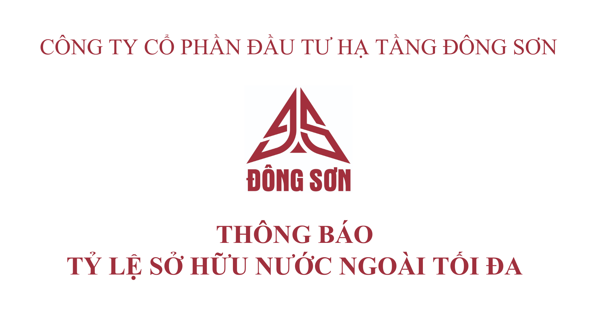 CTCP ĐẦU TƯ HẠ TẦNG ĐÔNG SƠN THÔNG BÁO TỶ LỆ SỞ HỮU NƯỚC NGOÀI TỐI ĐA