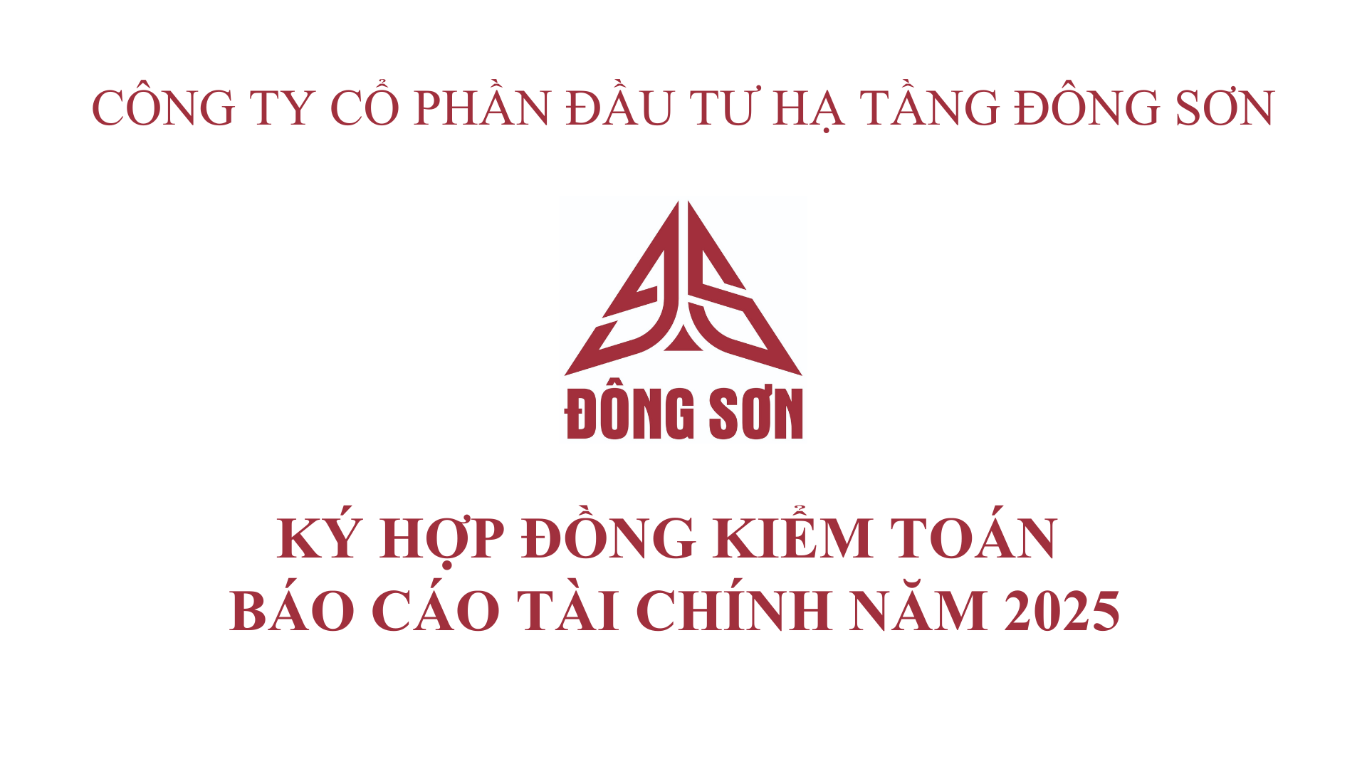 CTCP ĐẦU TƯ HẠ TẦNG ĐÔNG SƠN THÔNG BÁO KÝ HỢP ĐỒNG KIỂM TOÁN BÁO CÁO TÀI CHÍNH NĂM 2025