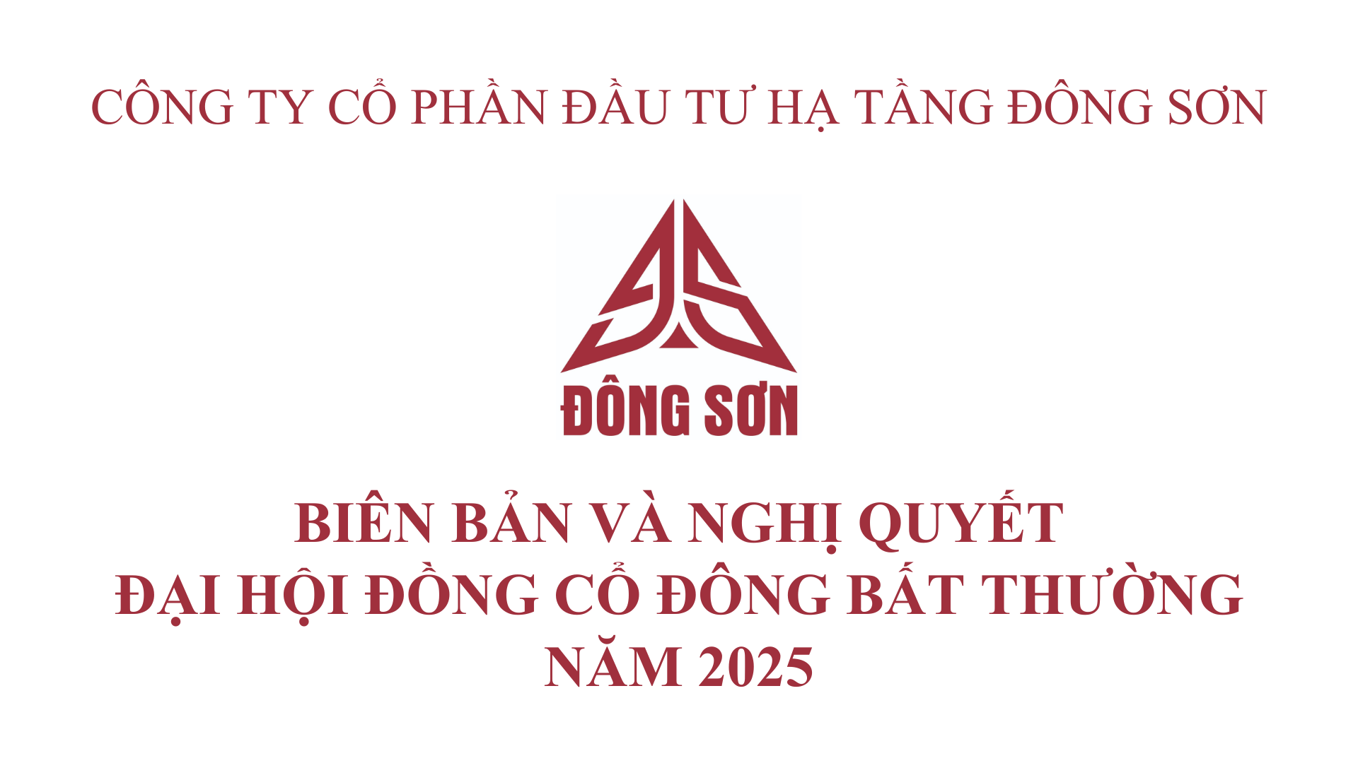 BIÊN BẢN & NGHỊ QUYẾT ĐẠI HỘI ĐỒNG CỔ ĐÔNG BẤT THƯỜNG NĂM 2025