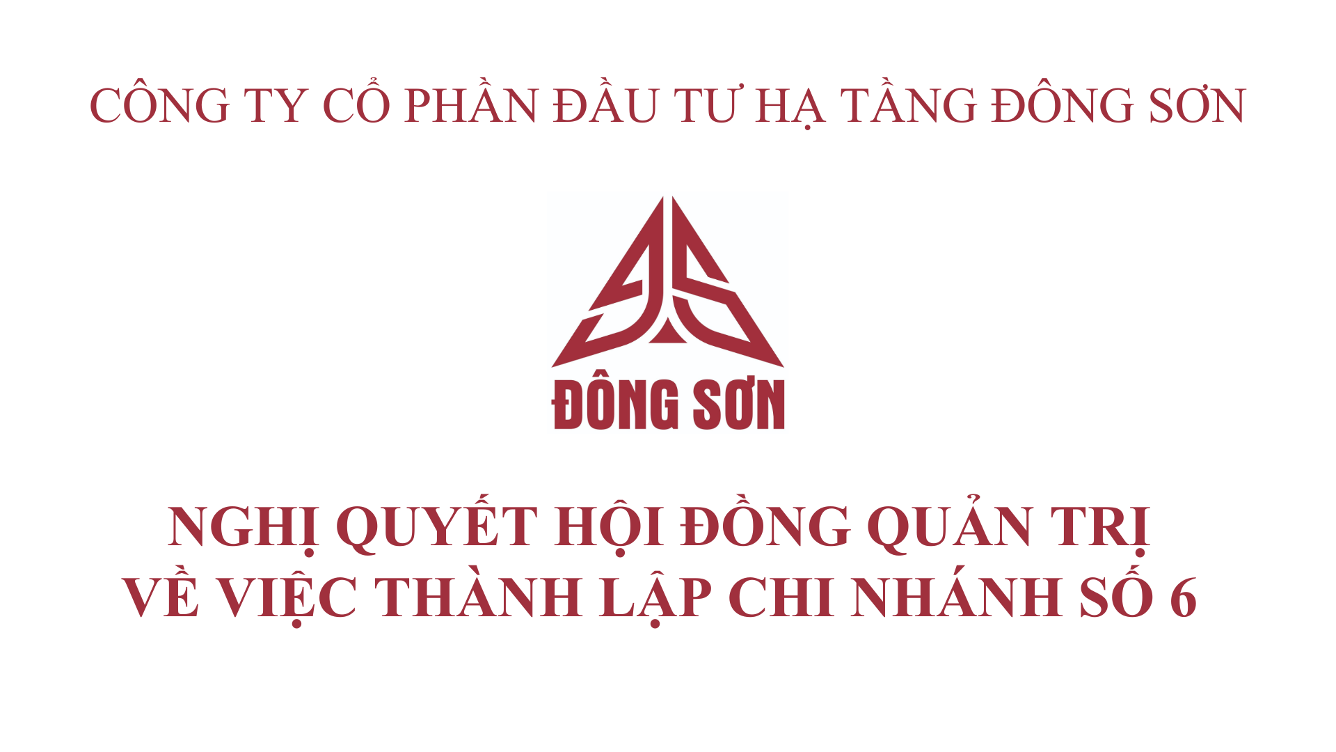 NGHỊ QUYẾT HỘI ĐỒNG QUẢN TRỊ VỀ VIỆC THÀNH LẬP CHI NHÁNH SỐ 6
