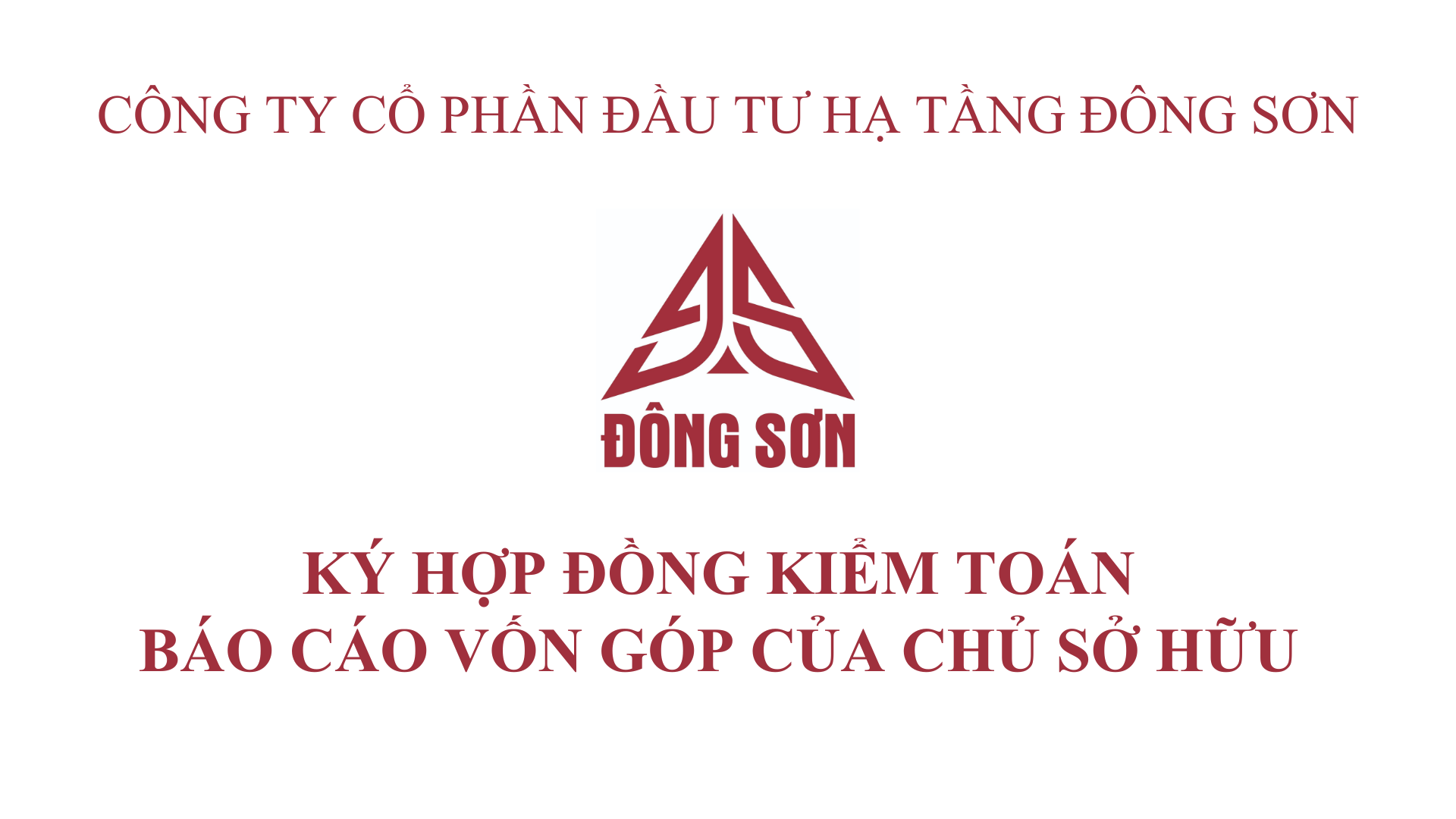 CTCP ĐẦU TƯ HẠ TẦNG ĐÔNG SƠN KÝ HỢP ĐỒNG KIỂM TOÁN BÁO CÁO VỐN GÓP CỦA CHỦ SỞ HỮU