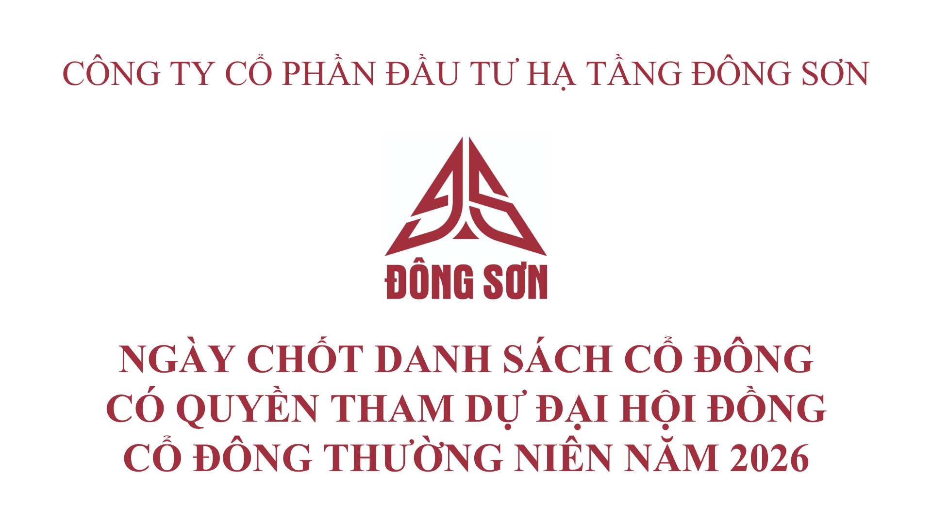 CTCP ĐẦU TƯ HẠ TẦNG ĐÔNG SƠN THÔNG BÁO NGÀY CHỐT DANH SÁCH CỔ ĐÔNG CÓ QUYỀN THAM DỰ ĐẠI HỘI ĐỒNG CỔ ĐÔNG THƯỜNG NIÊN NĂM 2026